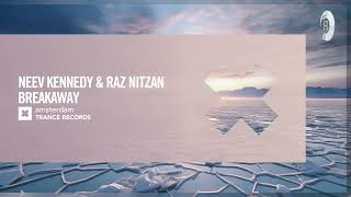 Vocal Trance: Neev Kennedy & Raz Nitzan - Breakaway [Amsterdam Trance] + Lyrics