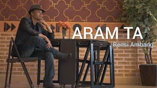 ARAM TA (Official Music Video) - Rensi Ambang #ArutamaProduction