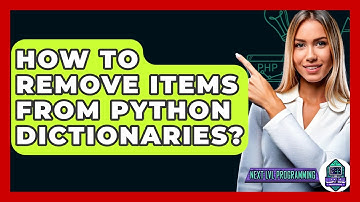 How To Remove Items From Python Dictionaries? - Next LVL Programming