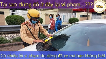 Tất tật những quy định về dừng,đỗ xe ( đừng giật mình vì có thể mình đã từng vi phạm nhé )- Thầy Tâm