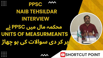 PPSC Naib Tehsildar Interview | Units of Measurements | Zafar Abbas Khan