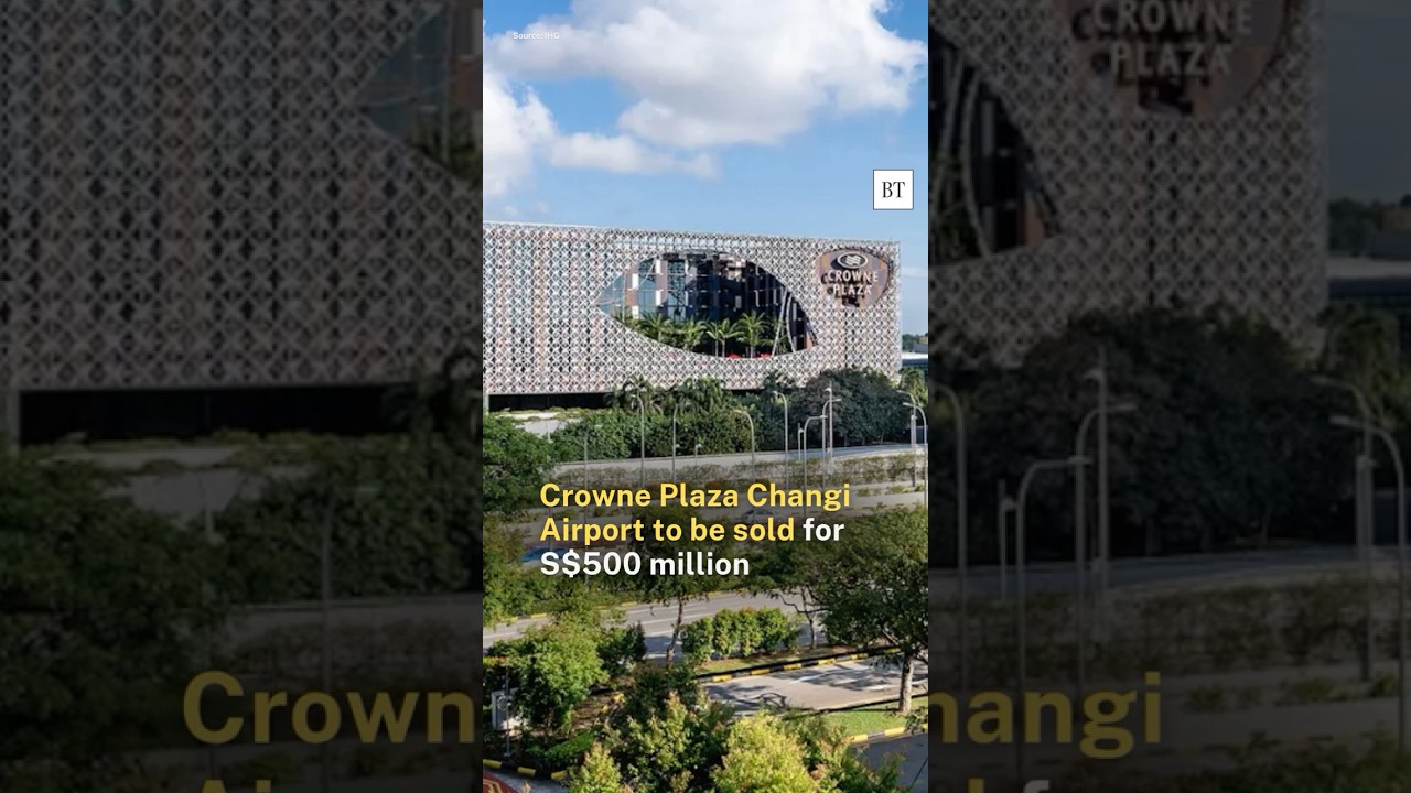 Crowne Plaza Changi Airport to be sold for S$500 million