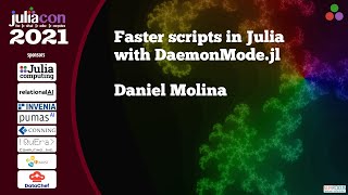 Faster scripts in Julia with DaemonMode.jl | Daniel Molina | JuliaCon2021