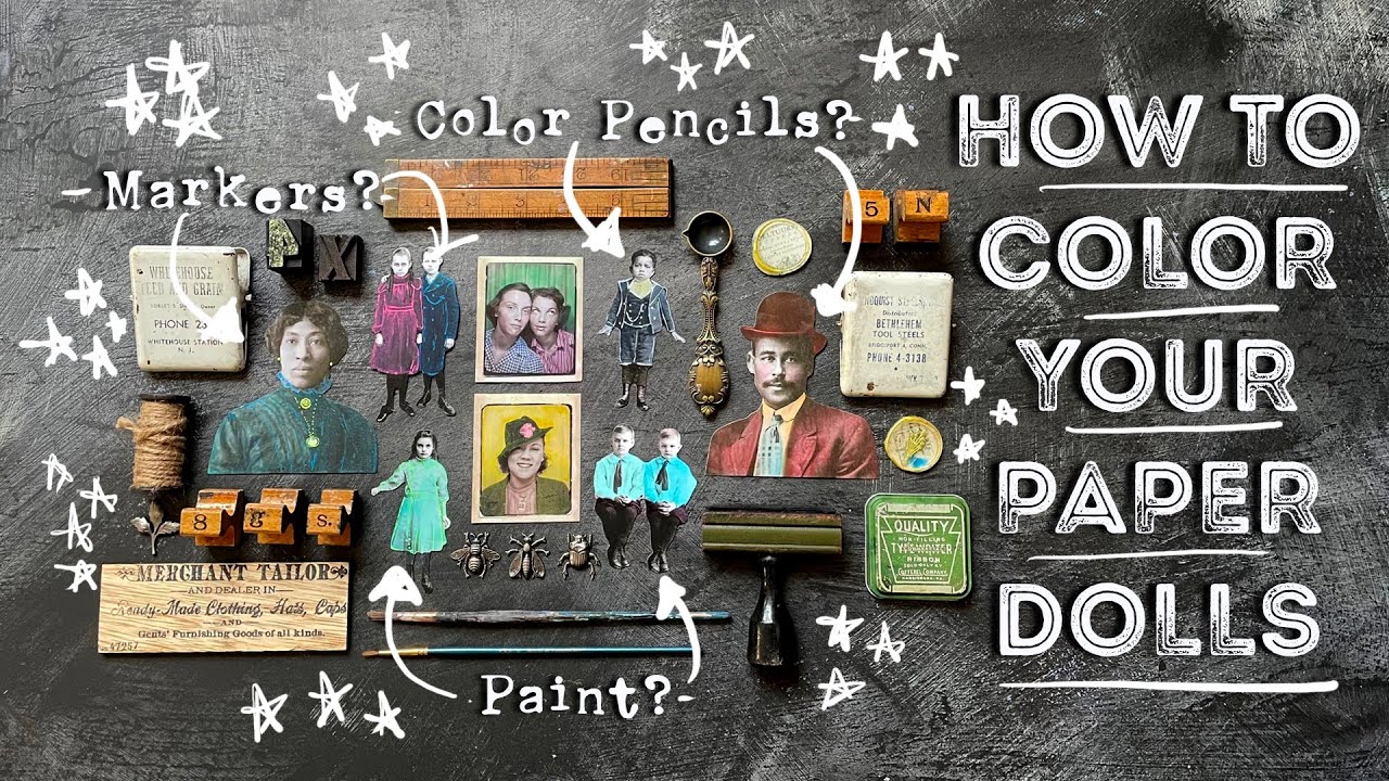 How To Color Your Tim Holtz Paper Dolls, Portraits, &amp; Vintage ...