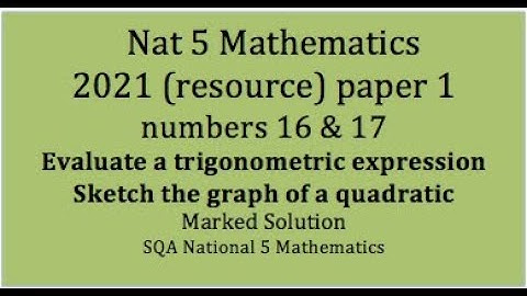 2021 SQA Nat 5 Mathematics Paper 1: nos. 16 & 17