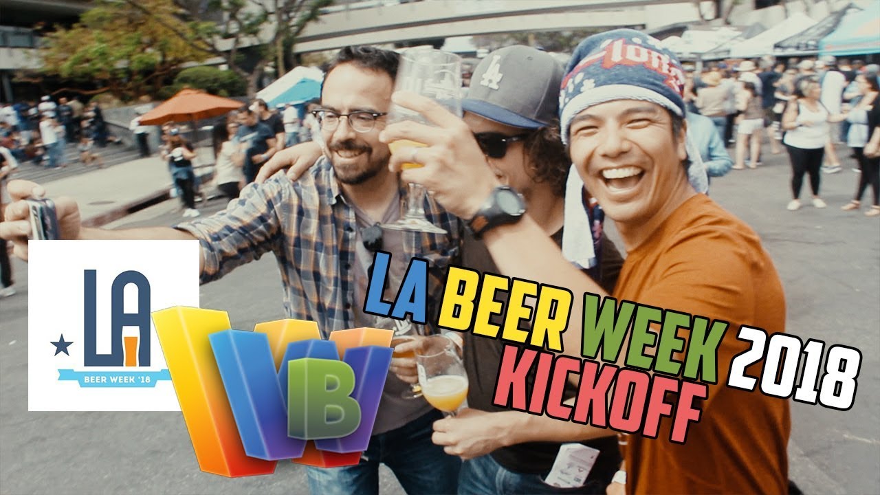 LA BEER WEEK KICKOFF FESTIVAL 2018 YouTube