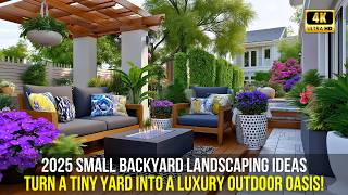 2025 Small Backyard Landscaping Ideas: Turn a Tiny Yard into a Luxury Outdoor Oasis!