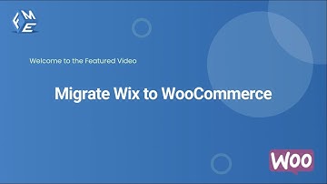 Wix to Woo Migration | FME ADDONS | How To Migrate From Wix To WooCommerce