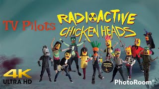 Radioactive Chicken Heads: TV Pilots (4K)