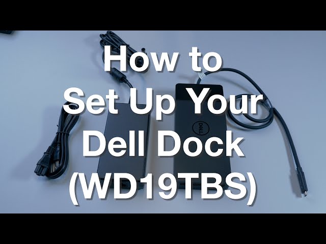 Setting Up Your Dell WD19TBS Dock