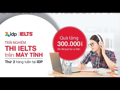Thi thử IELTS trên máy tính tại IDP THỨ 2 hàng tuần. Thi thử IELTS trên máy tính tại IDP THỨ 2 hàng tuần.