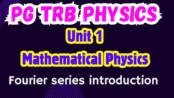 Fourier series introduction pg trb physics