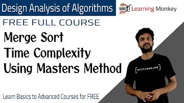 Merge Sort Time Complexity Using Masters Method || Lesson 29 || Algorithms || Learning Monkey ||