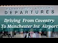 Driving From Coventry To Manchester Airport | Manchester Airport | Sewall Highway | Coventry |