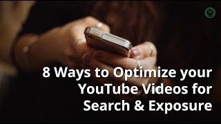 8 Ways to Optimize YouTube Videos for Search & Exposure