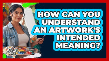 How Can You Understand An Artwork