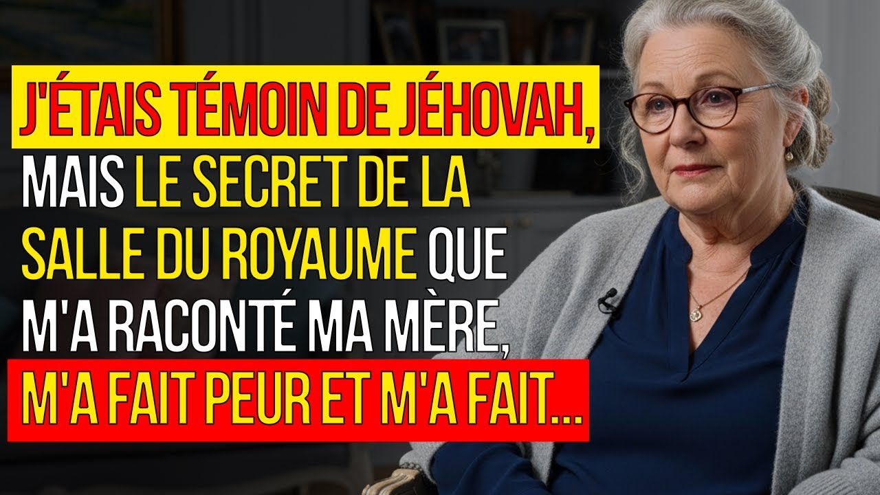 HISTOIRE VRAIE J'ÉTAIS TÉMOIN DE JÉHOVAH ET LE SECRET DE LA SALLE DU ROYAUME QUE MA MÈRE M'A RACONTÉ