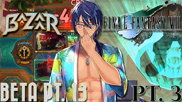The Bazaar (Closed Beta) (Part 13) &  Modded OG FFVII (Part 3) Strim - 1/2/2025