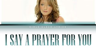 Girls Aloud - I Say A Prayer For You (Nicola solo) | Color Coded Lyrics