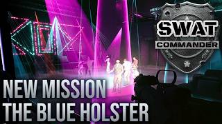 SWAT Commander — New Mission — The Blue Holster