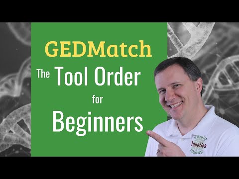BEST ORDER to Use GEDmatch Tools for Beginners