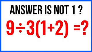 9÷3(1+2) =? 99% GET THIS WRONG! 😱 Can You Solve It?
