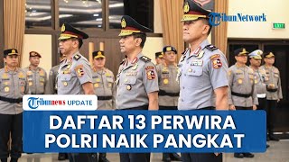 Daftar 13 Perwira Tinggi Polri Naik Pangkat, Ada 6 Jenderal Baru hingga Akhmad Wiyagus Jabat Komjen