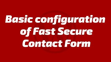 Installation and basic configuration of Fast Secure Contact Form plugin