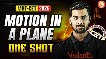 MOTION IN A PLANE CLASS 11 ONE SHOT | MHT-CET 2026 MOTION IN A PLANE ONE SHOT | BY TUSHAR SIR