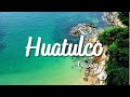 Que hacer en Huatulco | Oaxaca