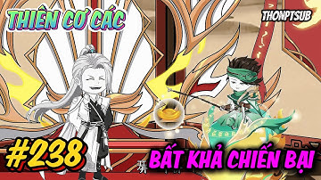 Tập 238 | Thiên Cơ Các bất khả chiến bại | THONPTSUB