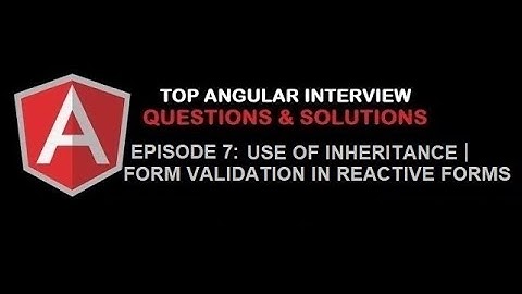 How to implement Inheritance in Angular | Form Validation using Reactive Forms | Interview Questions
