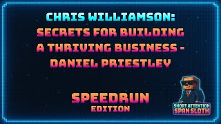 Chris Williamson: Secrets For Building A Thriving Business - Daniel Priestley -…