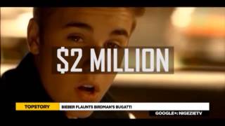 JUSTIN BIEBER FLAUNTS BIRDMAN'S BUGATTI