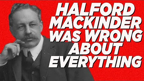 Halford Mackinder Was Wrong About Everything | Avo...