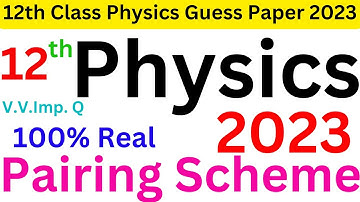 2nd Year Physics Paper  Pairing Scheme 2023 | 12th Class Physics Guess Paper 2023 | Physics Paper