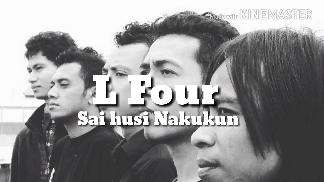 L Four - Sai husi Nakukun lyric HD
