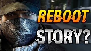 Watch Dogs 4 - "Reboot" Story Concept