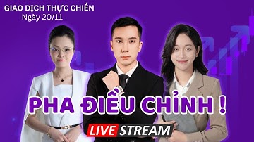 Khớp Lệnh Thực Chiến 20/11 : Dấu Hiệu Nhận Biết Pha Điều Chỉnh