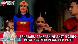 HAHAHAHA! TAMPILAN MELANEY RICARDO DAPAT KOMENTAR PEDAS DARI RAFFI - RUMAH SELEB