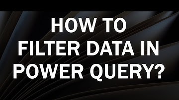 How to Filter Data in Power Query