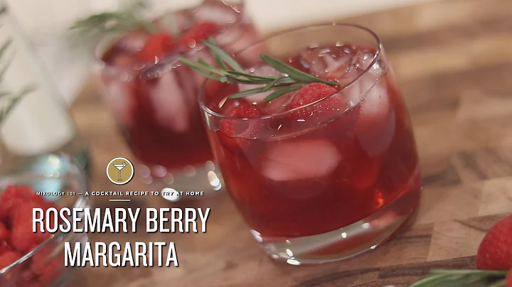 Mixology 101 - Rosemary Berry Margarita