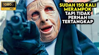 Merampok Sudah Ratusan Kali Tapi Tidak Pernah Tertangkap - ALUR CERITA FILM