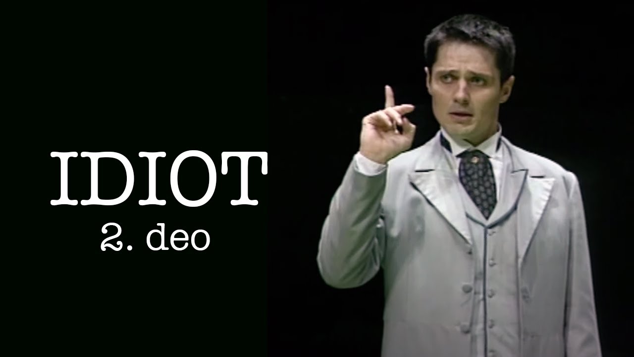 Pozorišna predstava / IDIOT / Narodno pozorište Beograd 2001, drugi deo