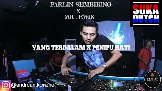 DJ PARLIN SEMBIRING X MR EWIK - YANG TERDALAM X PENIPU HATI 2020 BASS NYA MELAYANG