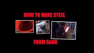 How to Make Steel from Sand