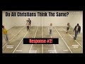 Do All Christians Think The Same? || Response #2