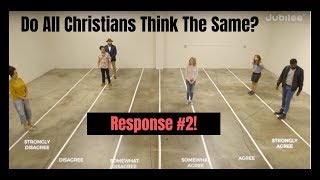 Do All Christians Think The Same? || Response #2