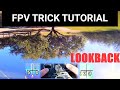 Lookback / Juicy Flick FPV Trick Tutorial with Stick Cam