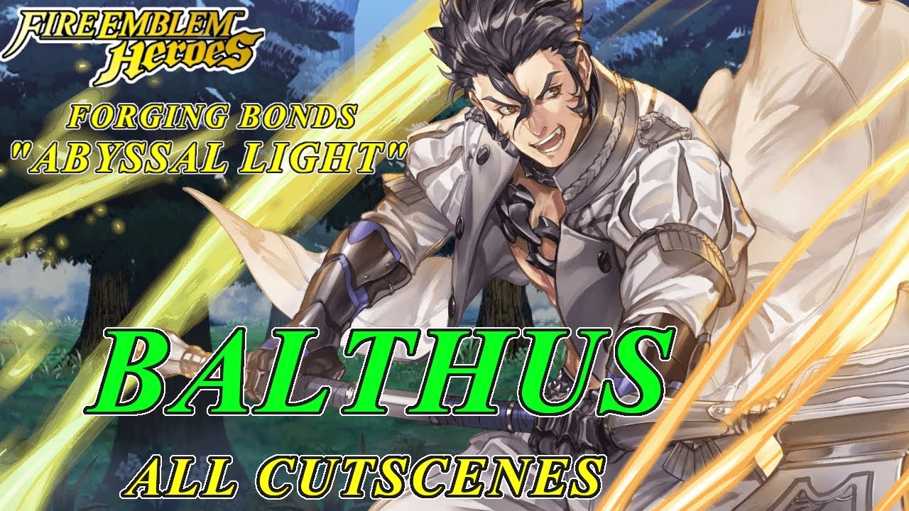 Fire Emblem Heroes - Forging Bonds "Abyssal Light" Balthus ALL Scenes